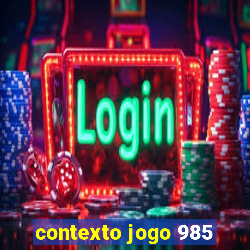 contexto jogo 985